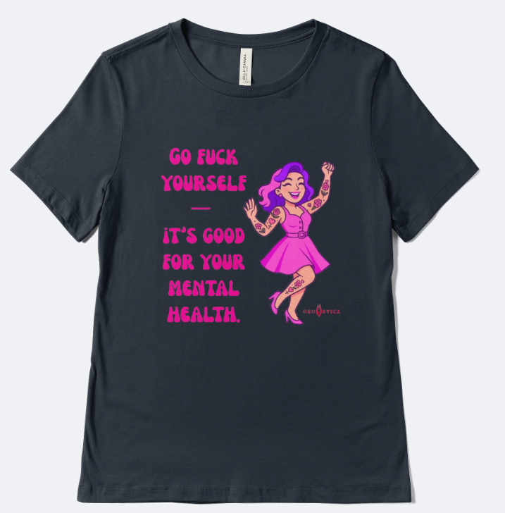 Camiseta T-Shirt “Go Fuck Yourself – It’s Good for Your Mental Health”