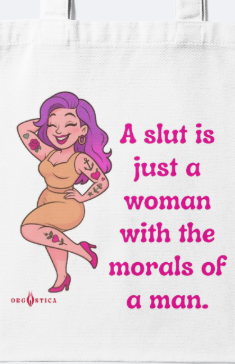Eco Bag “A Slut Is Just a Woman With the Morals of a Man”