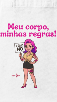 Eco Bag “Meu corpo, minhas regras!”