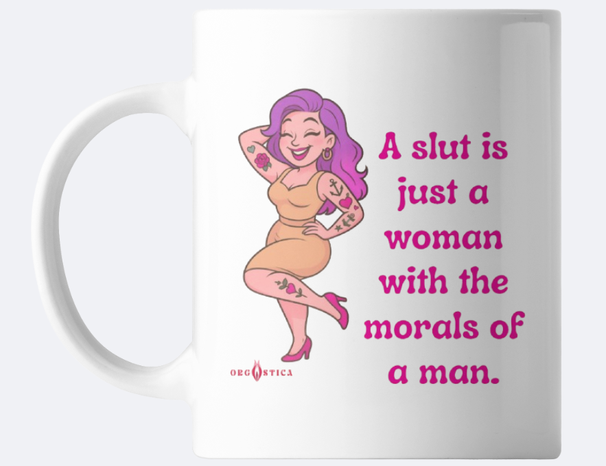 Caneca “A Slut Is Just a Woman With the Morals of a Man”