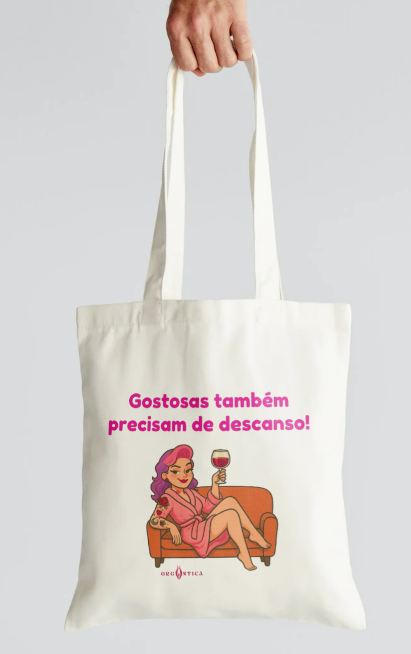 Eco Bag “Gostosas também precisam de descanso!”