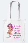 Eco Bag “A Slut Is Just a Woman With the Morals of a Man”