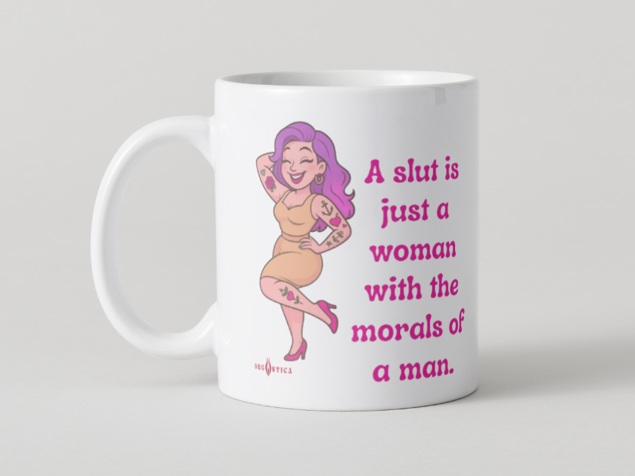 Caneca “A Slut Is Just a Woman With the Morals of a Man”